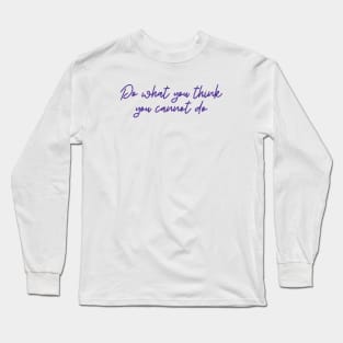 What You Think Long Sleeve T-Shirt